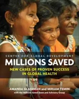 Milioane de oameni salvați: Noi cazuri de succes dovedit în domeniul sănătății globale - Millions Saved: New Cases of Proven Success in Global Health