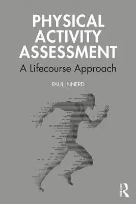 Evaluarea activității fizice: A Lifecourse Approach - Physical Activity Assessment: A Lifecourse Approach