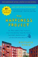 The Happiness Project, ediția aniversară de zece ani: Sau, de ce am petrecut un an încercând să cânt dimineața, să-mi curăț dulapurile, să lupt corect, să-l citesc pe Aristotel, - The Happiness Project, Tenth Anniversary Edition: Or, Why I Spent a Year Trying to Sing in the Morning, Clean My Closets, Fight Right, Read Aristotle,