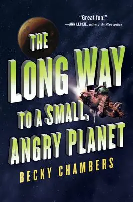 Drumul lung către o planetă mică și furioasă - The Long Way to a Small, Angry Planet