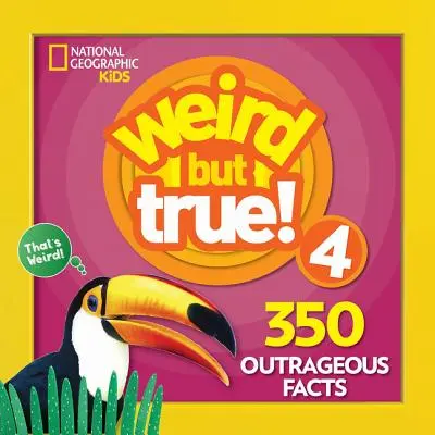 Ciudat dar adevărat! 4: 350 de fapte scandaloase - Weird But True! 4: 350 Outrageous Facts