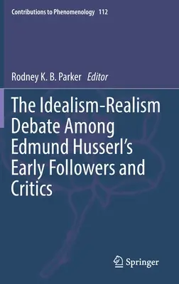 Dezbaterea idealism-realism printre primii adepți și critici ai lui Edmund Husserl - The Idealism-Realism Debate Among Edmund Husserl's Early Followers and Critics