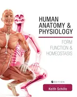 Anatomia și fiziologia umană: Formă, funcție și homeostazie - Human Anatomy and Physiology: Form, Function, and Homeostasis