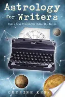 Astrologie pentru scriitori: Stimulează-ți creativitatea folosind zodiacul - Astrology for Writers: Spark Your Creativity Using the Zodiac