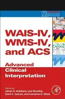 Wais-IV, Wms-IV și Acs: Interpretare clinică avansată - Wais-IV, Wms-IV, and Acs: Advanced Clinical Interpretation