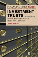Financial Times Guide to Investment Trusts - Unlocking the City's Best Kept Secret