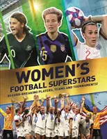 Superstarurile fotbalului feminin - Jucătoare, echipe și turnee care au bătut recorduri - Women's Football Superstars - Record-breaking players, teams and tournaments