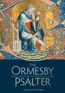 Psaltirea Ormesby: Patroni și artiști în East Anglia medievală - The Ormesby Psalter: Patrons and Artists in Medieval East Anglia