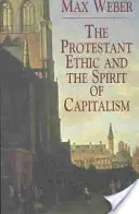 Etica protestantă și spiritul capitalismului - The Protestant Ethic and the Spirit of Capitalism