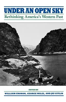 Sub un cer deschis: Regândirea trecutului occidental al Americii - Under an Open Sky: Rethinking America's Western Past