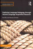 Explorarea pedagogiei lingvistice prin cercetarea achiziției limbii secunde - Exploring Language Pedagogy Through Second Language Acquisition Research