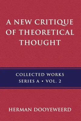 O nouă critică a gândirii teoretice, Vol. 2 - A New Critique of Theoretical Thought, Vol. 2