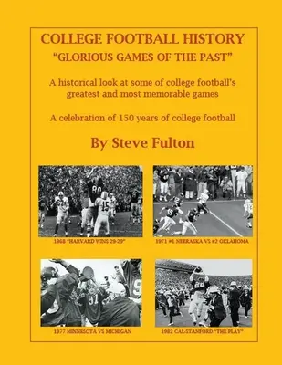Istoria fotbalului universitar Jocuri glorioase din trecut - College Football History Glorious Games of the Past