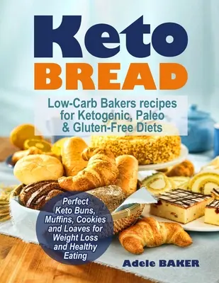 Pâine Keto: Rețete de panificație cu conținut scăzut de carbohidrați pentru dietele ketogenice, paleo și fără gluten. Chifle Keto perfecte, brioșe, prăjituri și pâini pentru - Keto Bread: Low-Carb Bakers recipes for Ketogenic, Paleo, & Gluten-Free Diets. Perfect Keto Buns, Muffins, Cookies and Loaves for