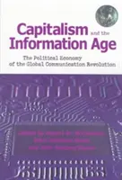 Capitalismul și era informațională: Economia politică a revoluției comunicării globale - Capitalism and the Information Age: The Political Economy of the Global Communication Revolution