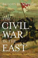 Războiul Civil în Est: Struggle, Stalemate, and Victory - The Civil War in the East: Struggle, Stalemate, and Victory