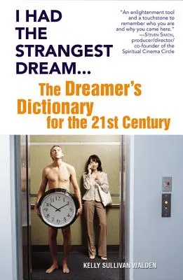 Am avut cel mai ciudat vis...: The Dreamer's Dictionary for the 21st Century - I Had the Strangest Dream...: The Dreamer's Dictionary for the 21st Century