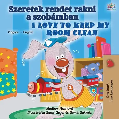 I Love to Keep My Room Clean (Hungarian English Bilingual Book for Kids)