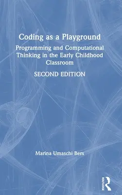 Coding as a Playground: Programming and Computational Thinking in the Early Childhood Classroom