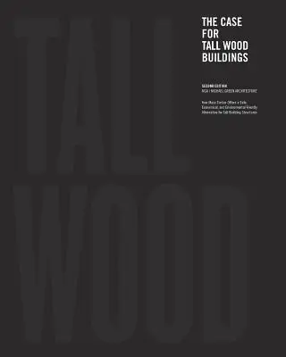The Case for Tall Wood Buildings: Ediția a doua - The Case for Tall Wood Buildings: Second Edition