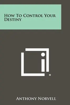 Cum să-ți controlezi destinul - How To Control Your Destiny