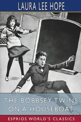 Gemenii Bobbsey pe o barcă-casă (Esprios Classics) - The Bobbsey Twins on a Houseboat (Esprios Classics)