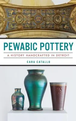 Ceramica Pewabic: O istorie făcută manual în Detroit - Pewabic Pottery: A History Handcrafted in Detroit