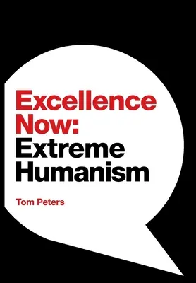 Excelența acum: Umanism extrem - Excellence Now: Extreme Humanism