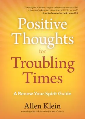 Gânduri pozitive pentru vremuri tulburi: Un ghid de reînnoire a spiritului (Politica iubirii, citate înălțătoare, afirmații) - Positive Thoughts for Troubling Times: A Renew-Your-Spirit Guide (Politics of Love, Uplifting Quotes, Affirmations)
