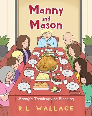Manny și Mason: Binecuvântarea lui Manny de Ziua Recunoștinței - Manny and Mason: Manny's Thanksgiving Blessing