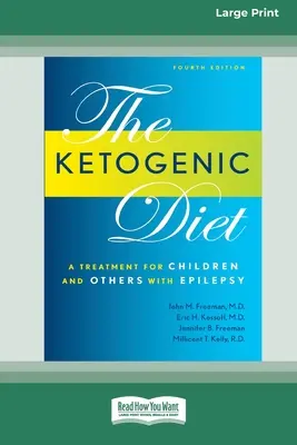 Dieta ketogenică: A Treatment for Children and Others with Epilepsy, 4th Edition (16pt Large Print Edition) - Ketogenic Diet: A Treatment for Children and Others with Epilepsy, 4th Edition (16pt Large Print Edition)