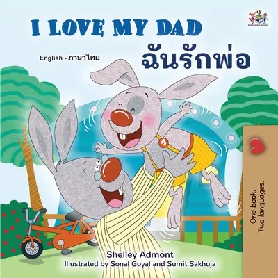 Îmi iubesc tatăl (English Thai Bilingual Book for Kids) - I Love My Dad (English Thai Bilingual Book for Kids)