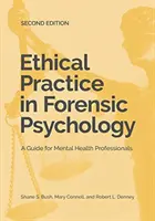 Practica etică în psihologia medico-legală: Un ghid pentru profesioniștii din domeniul sănătății mintale - Ethical Practice in Forensic Psychology: A Guide for Mental Health Professionals