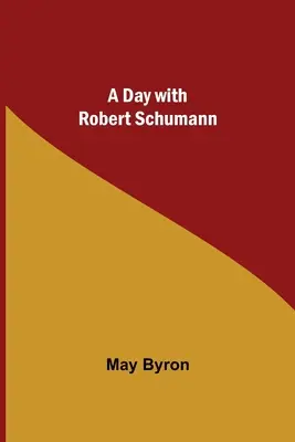 O zi cu Robert Schumann - A Day with Robert Schumann