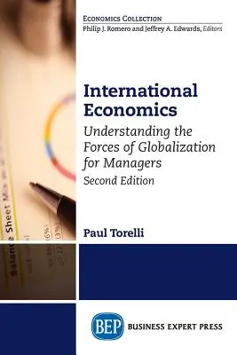 Economie internațională, ediția a doua: Înțelegerea forțelor globalizării pentru manageri - International Economics, Second Edition: Understanding the Forces of Globalization for Managers