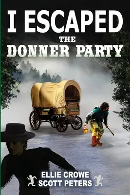 Am scăpat de Donner Party: Pioneers on the Oregon Trail, 1846 - I Escaped The Donner Party: Pioneers on the Oregon Trail, 1846