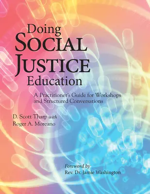 Educația pentru justiție socială: A Practitioner's Guide for Workshops and Structured Conversations - Doing Social Justice Education: A Practitioner's Guide for Workshops and Structured Conversations