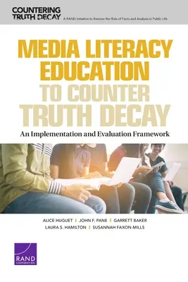 Educația mediatică pentru a contracara decăderea adevărului: Un cadru de implementare și evaluare - Media Literacy Education to Counter Truth Decay: An Implementation and Evaluation Framework