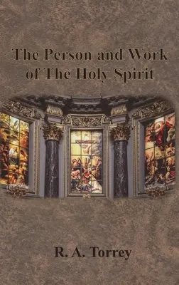 Persoana și lucrarea Duhului Sfânt - The Person and Work of The Holy Spirit