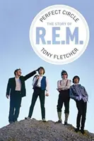 Perfect Circle: Povestea R.E.M. - Perfect Circle: The Story of R.E.M