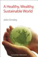 O lume sănătoasă, bogată și durabilă: Rsc - A Healthy, Wealthy, Sustainable World: Rsc