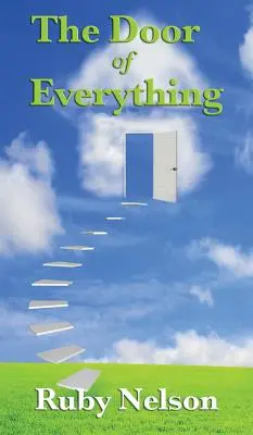 Ușa tuturor lucrurilor: Completă și integrală - The Door of Everything: Complete and Unabridged