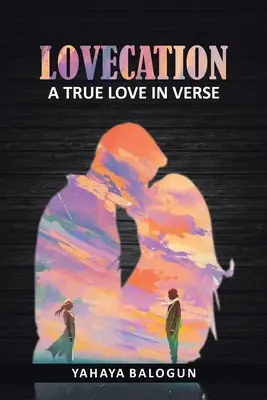 Lovecation: O dragoste adevărată în versuri - Lovecation: A True Love in Verse