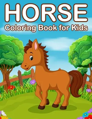 Cai de colorat pentru copii: Carte de colorat cu cai și ponei Jumbo pentru copii de 4-8 ani - Horses Coloring Book for Kids: Jumbo Horse and Pony Coloring Book for Kids Ages 4-8