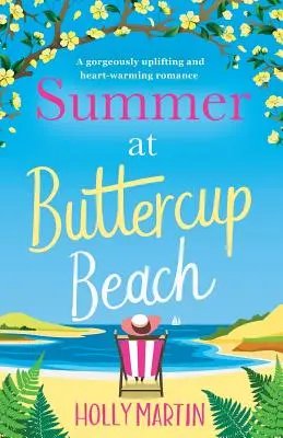 Summer at Buttercup Beach: O frumoasă poveste de dragoste înălțătoare și înduioșătoare - Summer at Buttercup Beach: A Gorgeously Uplifting and Heartwarming Romance