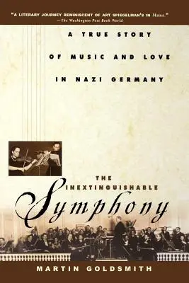 The Inextinguishable Symphony: O poveste adevărată de muzică și dragoste în Germania nazistă - The Inextinguishable Symphony: A True Story of Music and Love in Nazi Germany
