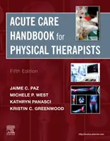 Manual de îngrijire acută pentru kinetoterapeuți - Acute Care Handbook for Physical Therapists