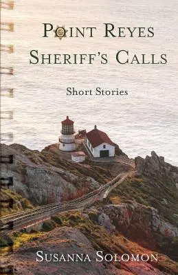 Apelurile șerifului din Point Reyes: O colecție de povestiri - Point Reyes Sheriff's Calls: A short story collection