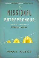 Antreprenorul misionar: Principii și practici pentru afaceri ca misiune - The Missional Entrepreneur: Principles and Practices for Business as Mission