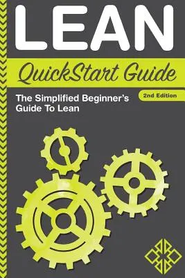 Ghidul Lean QuickStart: Ghidul simplificat al începătorului pentru Lean - Lean QuickStart Guide: The Simplified Beginner's Guide To Lean